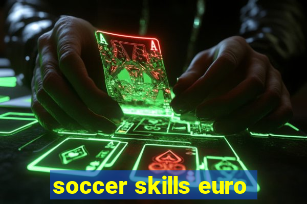 soccer skills euro